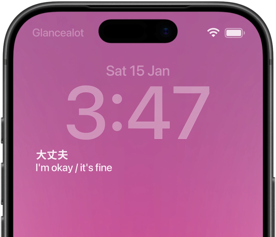 iPhone lock screen showing the Glancealot Japanese vocabulary widget with the word "大丈夫" (daijōbu) and its meaning "I'm okay / it's fine"